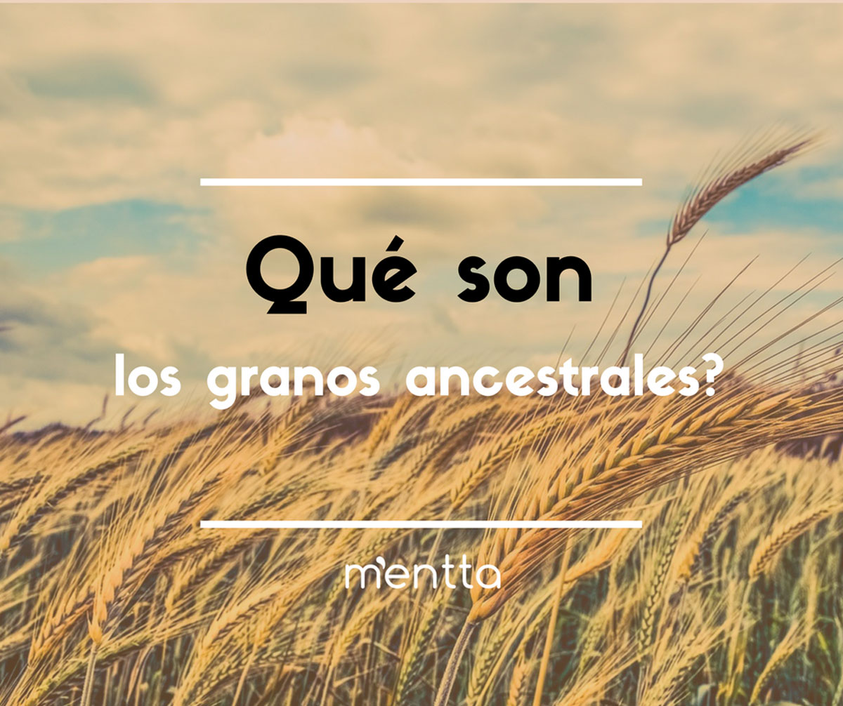 ancient grains o granos ancestrales
