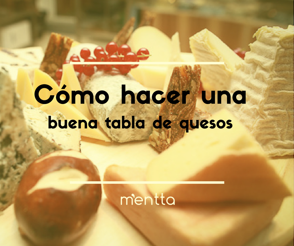 Cómo hacer una buena tabla de quesos