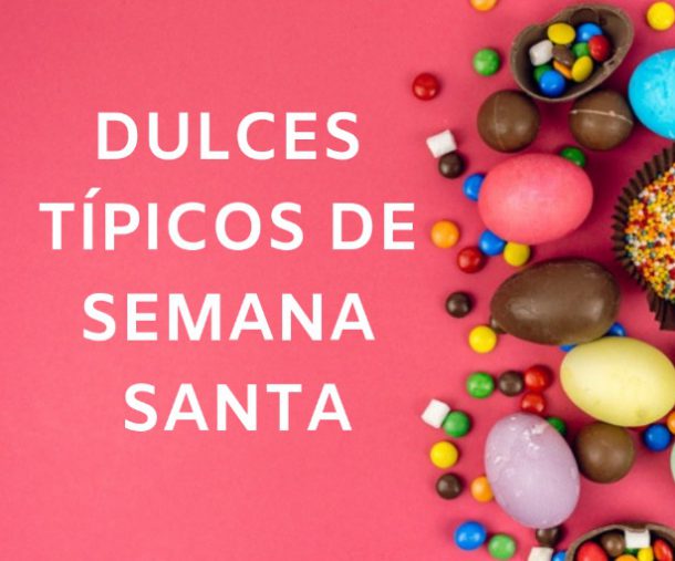 dulces típicos semana santa